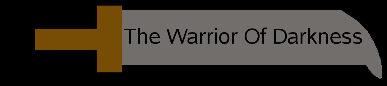 The Warrior Of Darkness